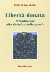 Libertà donata. Introduzione alla dottrina della grazia