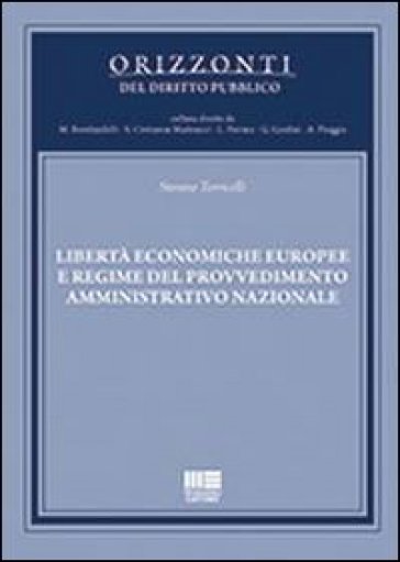 Libertà economiche europee e regime del provvedimento amministrativo nazionale - Simone Torricelli