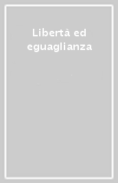 Libertà ed eguaglianza