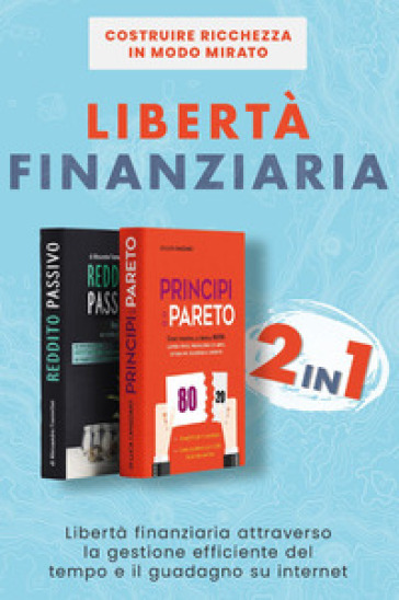 Libertà finanziaria - Luca Canizzaro - Alessandro Fiorentini