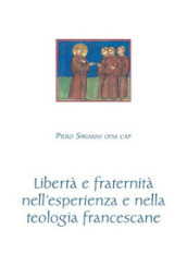 Libertà e fraternità nell esperienza e nella teologia francescane