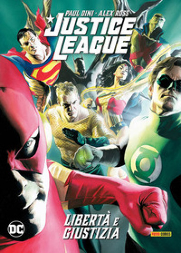 Libertà e giustizia. Justice League - Paul Dini - Alex Ross