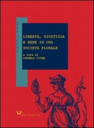 Libertà, giustizia e bene in una società plurale