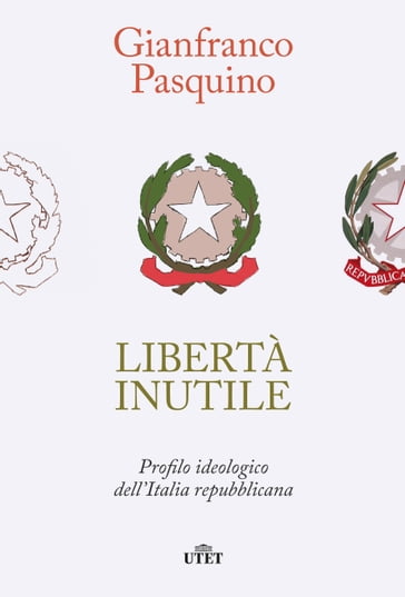 Libertà inutile - Pasquino Gianfranco