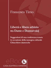 Libertà e libero arbitrio tra Dante e Dostoevskij