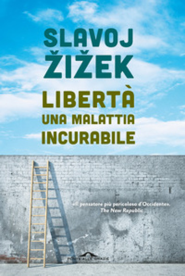 Libertà, una malattia incurabile - Slavoj Zizek