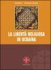 Libertà religiosa in Ucraina. Lo studio storico-giuridico della legislazione 1919-2000 (La)