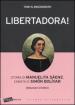 Libertadora! Storia di Manuelita Saenz, l amata di Simon Bolivar