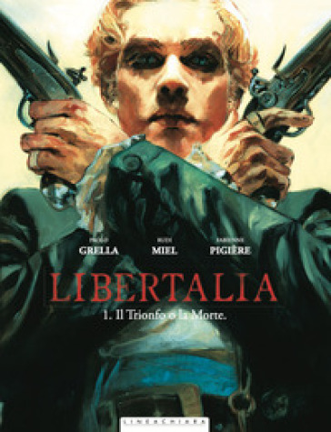 Libertalia. Vol. 1: Il trionfo o la morte - Paolo Grella - Rudi Miel - Fabienne Pigière