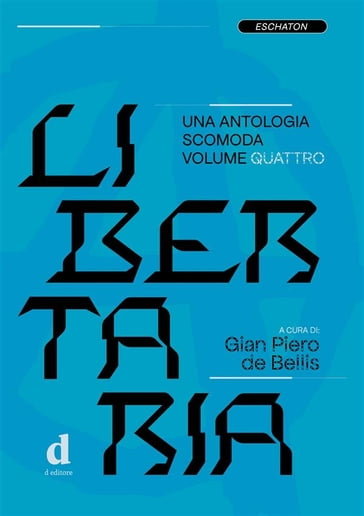 Libertaria. Volume 4 - Gian Piero de Bellis - Alessio Villotti