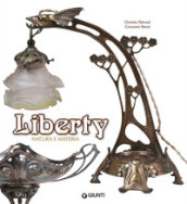 Liberty. Natura e materia. Ediz. illustrata