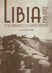 Libia 1911-1912. Colonialismo e collezionismo