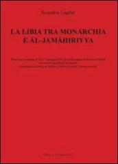 La Libia tra monarchia e Al-Jamahiriyya