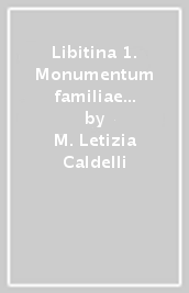Libitina 1. Monumentum familiae statiliorum. Un riesame