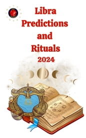 Libra Predictions and Rituals 2024