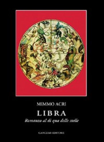 Libra. Romanzo al di qua delle stelle - Mimmo Acri