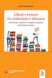 Librai e lettori fra seduzione e alleanza. Attivazione emotiva e scambio empatico nella libreria fisica