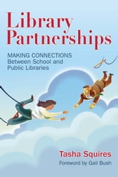 Library Partnerships: Making Connections Between School and Public Libraries