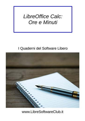 LibreOffice Calc: Ore e Minuti - Mauro Orlandi