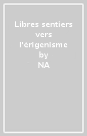 Libres sentiers vers l èrigenisme