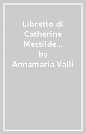 Libretto di Catherine Mectilde de Bar per le sue benedettine. Le véritable esprit des religieuses adoratrices perpétuelles du très-saint Sacrament de l
