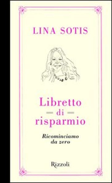 Libretto di risparmio. Ricominciamo da zero - Lina Sotis