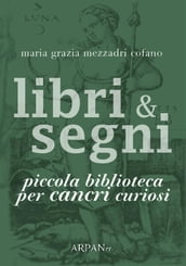 Libri & Segni: piccola biblioteca per Cancri curiosi