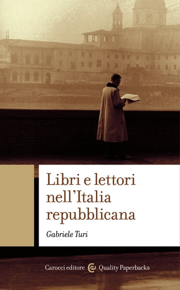 Libri e lettori nell'Italia repubblicana - Gabriele Turi