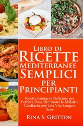 Libro di Ricette Mediterranee Semplici per Principianti