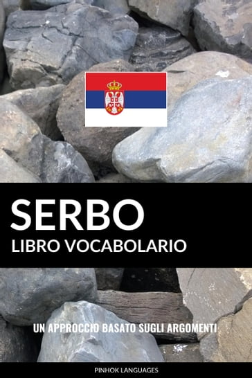 Libro Vocabolario Serbo: Un Approccio Basato sugli Argomenti - Pinhok Languages