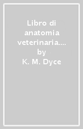 Libro di anatomia veterinaria. 2.Anatomia speciale