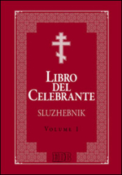 Libro del celebrante. Sluzhebnik. 1: Liturgia di San Giovanni Crisostomo. Liturgia di San Basilio Magno