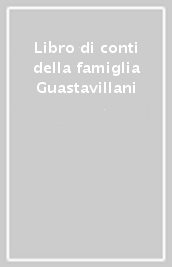 Libro di conti della famiglia Guastavillani