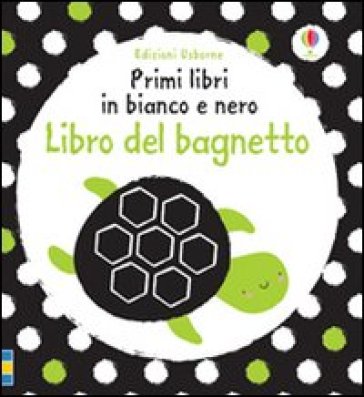 Libro del bagnetto - Fiona Watt - Stella Baggott