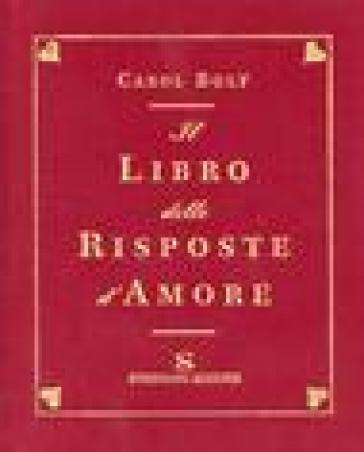 Libro delle risposte d'amore - Carol Bolt