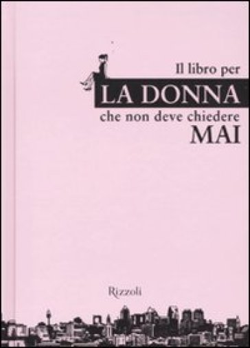 Libro per la donna che non deve chiedere mai (Il) - Heike Blumner - Jacqueline Thomae