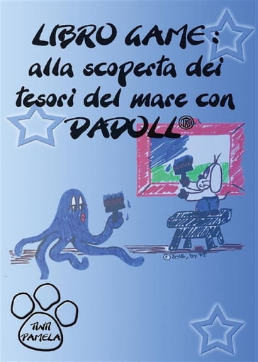 Libro game. Alla scoperta dei tesori del mare con Dadoll - Pamela Tinti