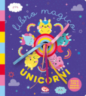 Libro magico. Unicorni. Ediz. a colori