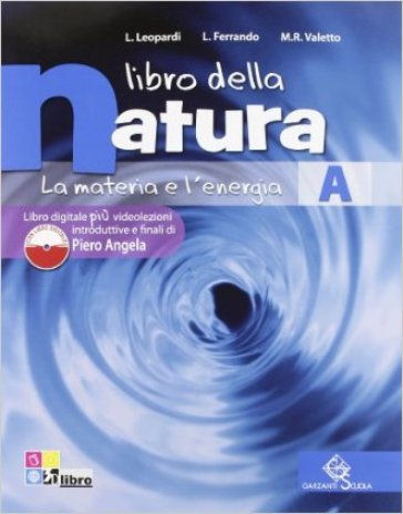 Libro della natura. Per la Scuola media. Con e-book. Con espansione online - Luigi Leopardi - L. Ferrando - M.R. Valetto