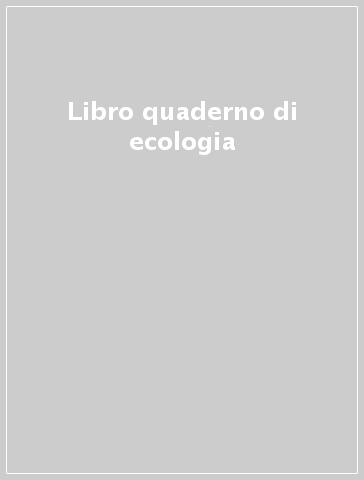 Libro quaderno di ecologia