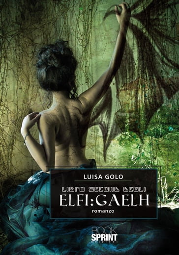 Libro secondo degli Elfi Gaelh - Luisa Golo