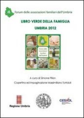 Libro verde della famiglia. Umbria 2012