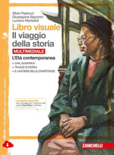 Libro visuale il viaggio della storia. Per la Scuola media. Con e-book. Con espansione online. 3: L' Età contemporanea - Silvio Paolucci - Giuseppina Signorini - Luciano Marisaldi