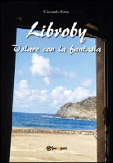 Libroby. Volare con la fantasia - Giancarlo Serra