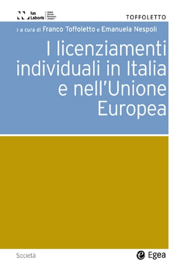 Licenziamenti individuali in Italia e nell'Unione Europea (I) - Emanuele Nespoli - Franco Toffoletto