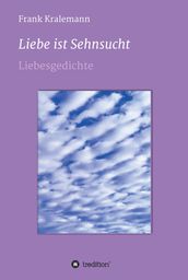 Liebe ist Sehnsucht