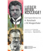 Lieber Herr Kollege! Corrispondenza tra H. Rorschach e W. Morgenthaler