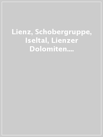 Lienz, Schobergruppe, Iseltal, Lienzer Dolomiten. Carta topografica in scala 1:25.000. Ediz. italiana, francese, inglese e tedesca