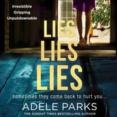 Lies Lies Lies: The Sunday Times Number One bestselling psychological domestic thriller from the author of Just Between Us