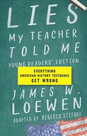 Lies My Teacher Told Me: Young Readers  Edition